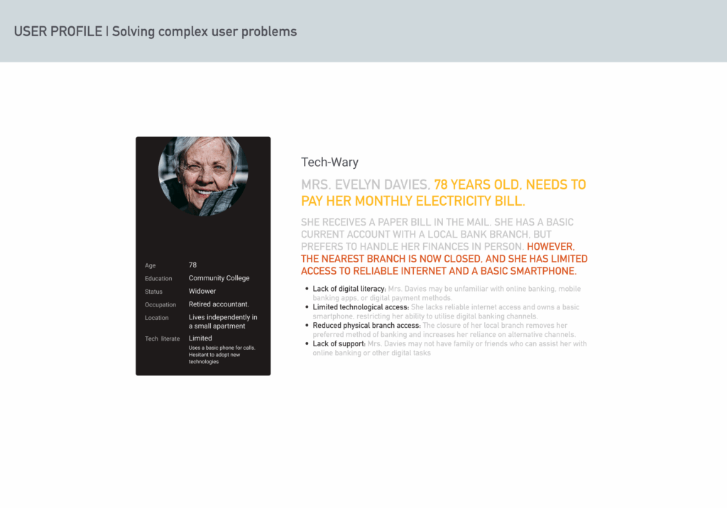 03 Research & Strategy Journey Mapping Explore the specific scenario for a Tech-Wary senior, with a lack of support, and simple banking needs: